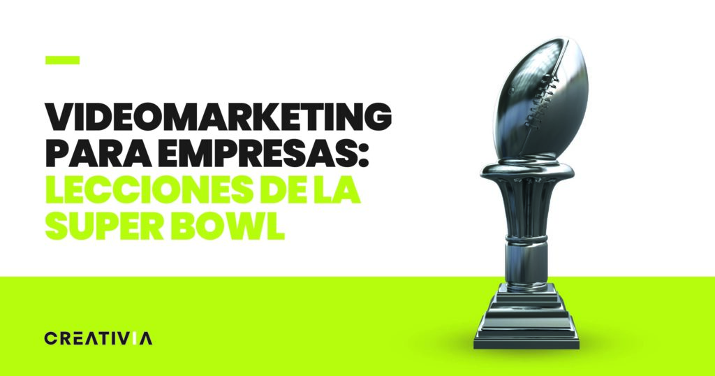 videomarketing estrategia empresa de la super bowl